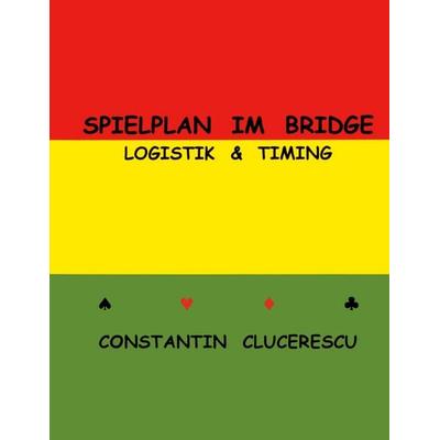 Spielplan im Bridge, Taschenbuch von Constantin Clucerescu, BoD - Books on Demand, 978-3-00-016041-7