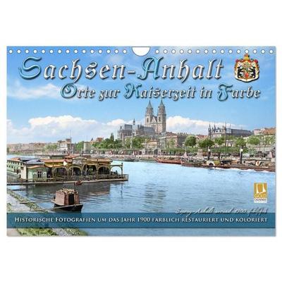 Sachsen-Anhalt - Orte zur Kaiserzeit in Farbe - Fotos restauriert und koloriert (Wandkalender 2027 DIN A4 quer), CALVENDO Monatskalender