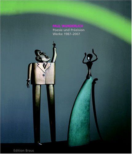 Thomas Gädeke - Paul Wunderlich. Poesie und Präzision. Werke 1987 - 2007 - Preis vom 09.10.2026 07:28:09 h