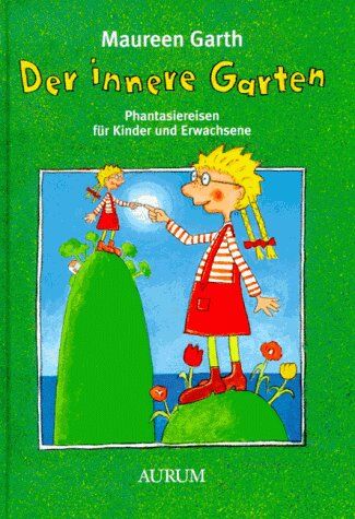 Maureen Garth - Der innere Garten. Phantasiereisen für Kinder und Erwachsene - Preis vom 30.09.2026 22:30:23 h