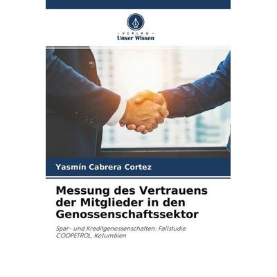 Messung des Vertrauens der Mitglieder in den Genossenschaftssektor, Taschenbuch von Yasmín Cabrera Cortez, Verlag Unser Wissen, 978-620-4-49828-7