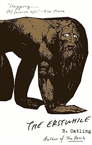 Brian Catling - The Erstwhile: Book Two in the Vorrh Trilogy - Preis vom 16.10.2026 11:41:07 h