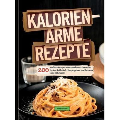 Kalorienarme Rezepte, Taschenbuch von Sandy Walter, Bookmundo, 978-94-037-7686-6