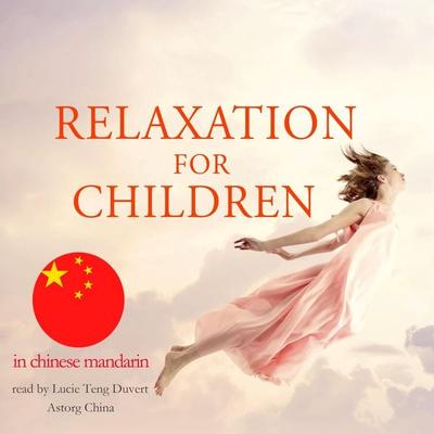 Relaxation for children in chinese mandarin - Fred Garnier, Audio, 9782821116153