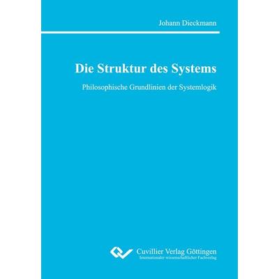 Die Struktur des Systems, Taschenbuch von Johann Dieckmann, Cuvillier Verlag, 978-3-95404-420-7