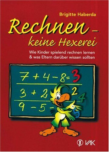 Brigitte Haberda - Rechnen, keine Hexerei: Wie Kinder spielend rechnen lernen und was Eltern darüber wissen sollten - Preis vom 09.10.2026 07:28:09 h