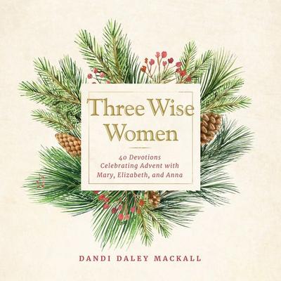 Three Wise Women - Dandi Daley Mackall, Audio, 9781640608696