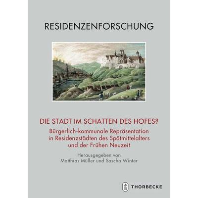 Die Stadt im Schatten des Hofes?, Gebundene Ausgabe von , Jan Thorbecke Verlag, 978-3-7995-4538-9