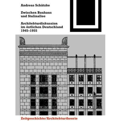 Zwischen Bauhaus und Stalinallee, Taschenbuch von Andreas Schätzke, Birkhäuser, 978-3-0356-1120-5