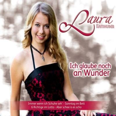 Ich glaube noch an Wunder - Laura Kamhuber, CD