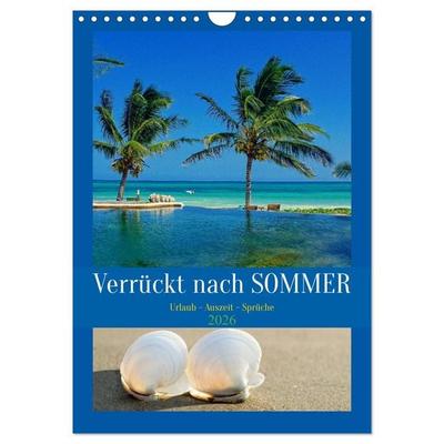Verrückt nach SOMMER Urlaub- Auszeit - Sprüche (Wandkalender 2026 DIN A4 hoch), CALVENDO Monatskalender