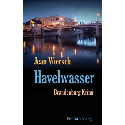 Havelwasser, Taschenbuch von Jean Wiersch, Prolibris, 978-3-935263-45-0