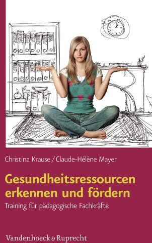 Christina Krause - Gesundheitsressourcen erkennen und fördern: Training für pädagogische Fachkräfte - Preis vom 09.10.2026 07:28:09 h
