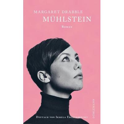 Mühlstein, Gebundene Ausgabe von Margaret Drabble, Dörlemann