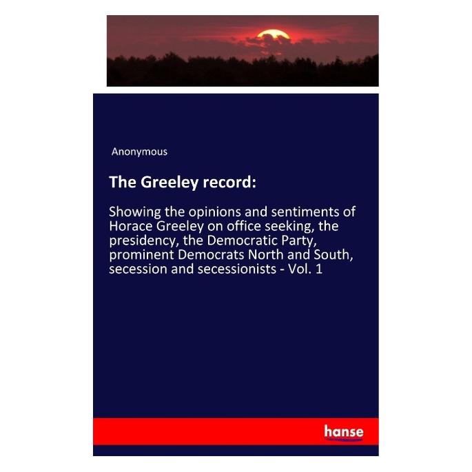 Hansebooks The Greeley record: (Englisch, Softcover, Anonymous) (40605866)