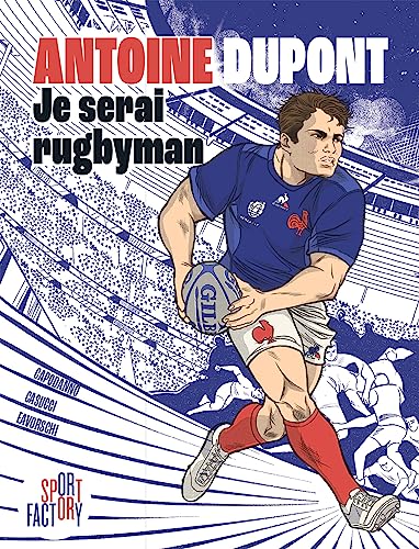 Caroline Capodanno - Antoine Dupont : je serai rugbyman - Preis vom 17.10.2026 19:25:27 h