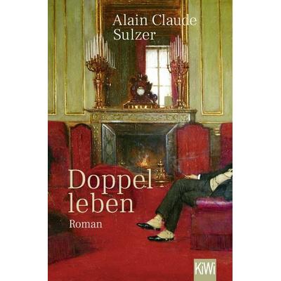 Doppelleben, Taschenbuch von Alain Claude Sulzer, Kiepenheuer & Witsch