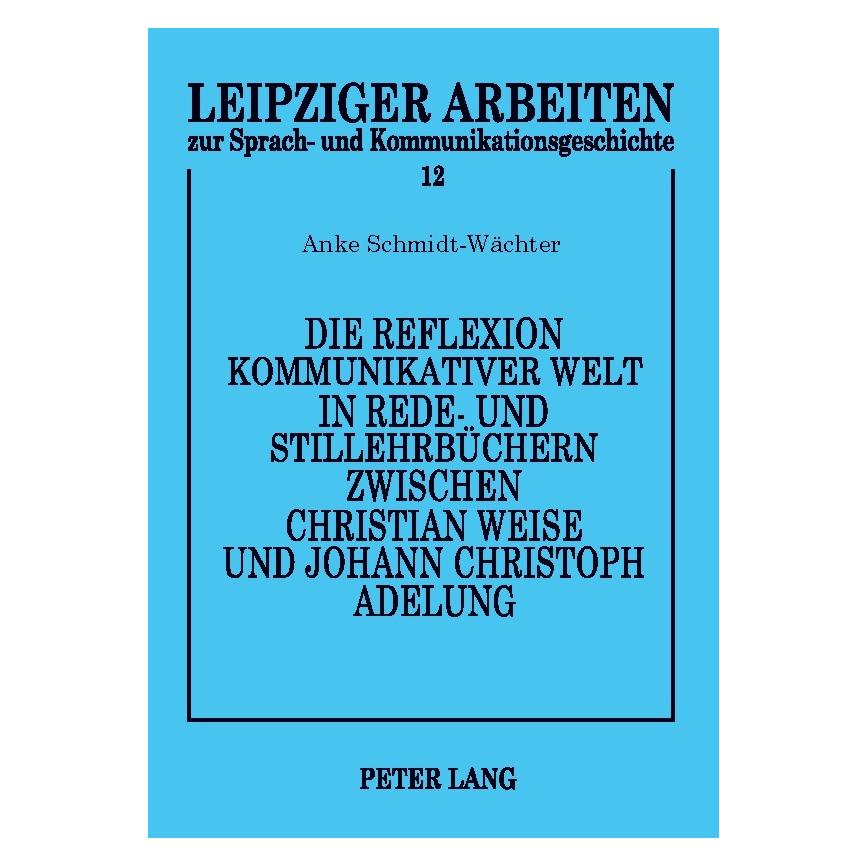 Peter Lang Schmidt-Wächter:Die Reflexion kommunika (Deutsch, Softcover, Anke Schmidt-Wächter) (64885884)