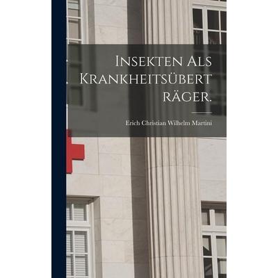 Insekten als Krankheitsüberträger., Gebundene Ausgabe von , British Library, Historical Print Editions, 978-1-01-865478-2
