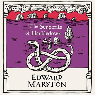 The Serpents of Harbledown - Edward Marston, Audio, 9781407992013