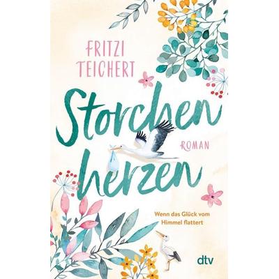 Storchenherzen, Taschenbuch von Fritzi Teichert, dtv, 978-3-423-22020-0