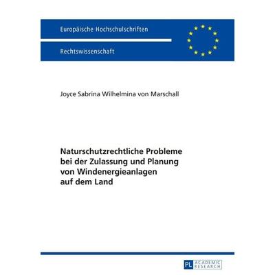 Naturschutzrechtliche Probleme bei der Zulassung und Planung von Windenergieanlagen auf dem Land, Taschenbuch von Joyce Marschall, Peter Lang GmbH,