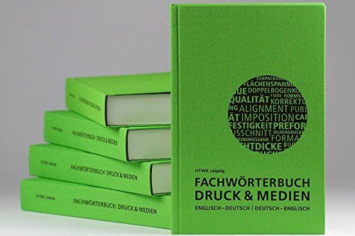 HTWK Hochschule für Technik, Wirtschaft und Kultur, Fakultät Medien - Fachwörterbuch Druck und Medien: Deutsch - Englisch Englisch - Deutsch - Preis vom 30.09.2026 09:01:18 h