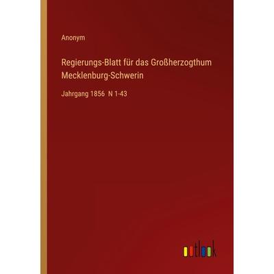 Regierungs-Blatt für das Großherzogthum Mecklenburg-Schwerin, Taschenbuch von Anonym, Outlook, 978-3-368-01624-1