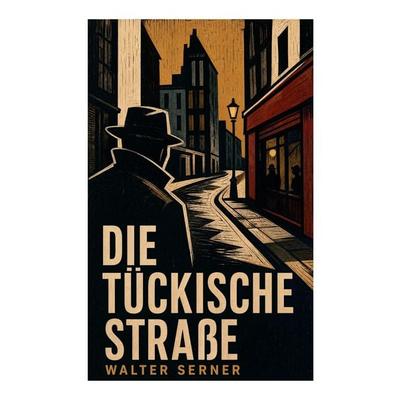 Die tückische Straße, Taschenbuch von Walter Serner, E-artnow, 978-80-273-6387-2