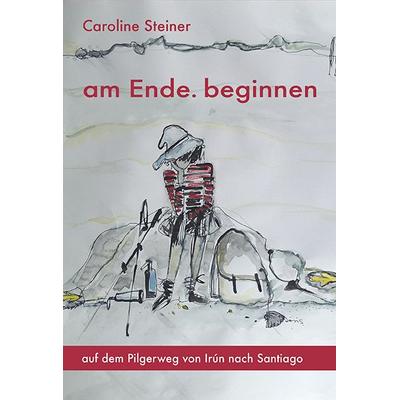 am Ende. beginnen, Taschenbuch von Caroline Steiner, LöwenStern Verlag, 978-3-945542-31-6