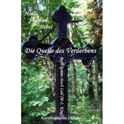Die Quelle des Verderbens, Taschenbuch von Hans-Joachim Nebel, Epubli, 978-3-7541-4015-4