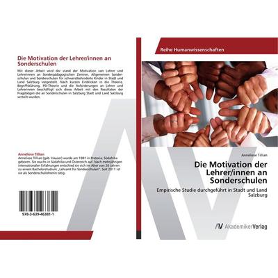 Die Motivation der Lehrer/innen an Sonderschulen, Taschenbuch von Anneliese Tillian, AV Akademikerverlag, 978-3-639-46381-1