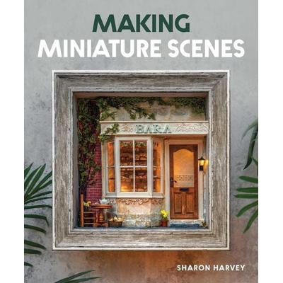 Making Miniature Scenes, Taschenbuch von Sharon Harvey, Wiley, 978-0-7198-4410-2