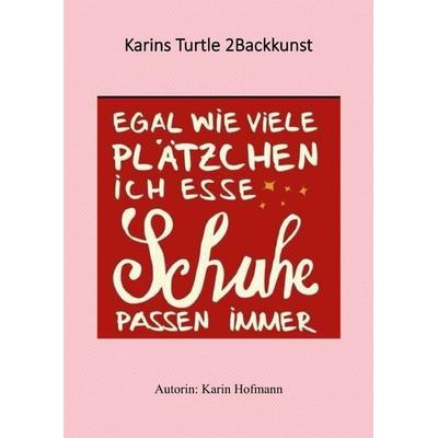 Karins Turtle 2Backkunst, Taschenbuch von Karin Hofmann, Epubli, 978-3-7598-4788-1
