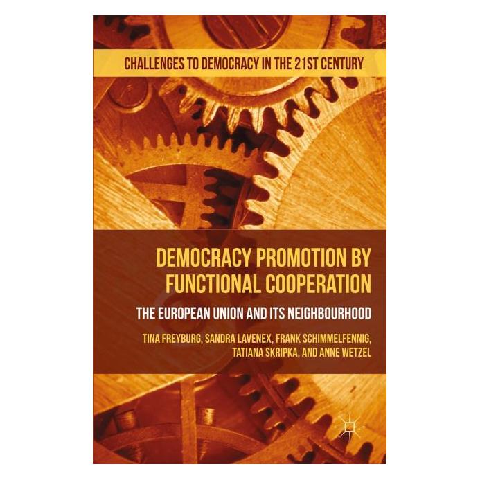 Palgrave Macmillan Uk Democracy Promotion by Functional Coope (Englisch, Hardcover, Anne Wetzel, Frank Schimmelfennig, Sandra Lavenex, Tatiana Skripka, Tina Freyburg) (63308915)