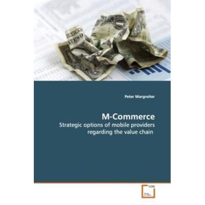 Margreiter, P: M-Commerce, Taschenbuch von Peter Margreiter, VDM, 978-3-639-12521-4