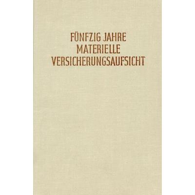Fünfzig Jahre materielle Versicherungsaufsicht nach dem Gesetz vom 12. Mai 1901., Gebundene Ausgabe von , Duncker & Humblot, 978-3-428-00718-9
