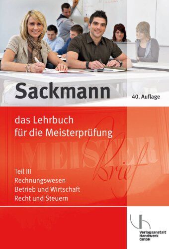 Sackmann 3. Das Lehrbuch für die Meisterprüfung: Teil III: Rechnungswesen, Betrieb und Wirtschaft, Recht und Steuern, mit CD-ROM - Preis vom 04.10.2026 03:51:26 h