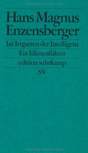 Enzensberger, Hans Magnus - Im Irrgarten der Intelligenz: Ein Idiotenführer (edition suhrkamp) - Preis vom 12.10.2026 11:37:12 h