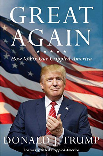 Trump, Donald J. - Great Again: How to Fix Our Crippled America - Preis vom 09.10.2026 07:28:09 h