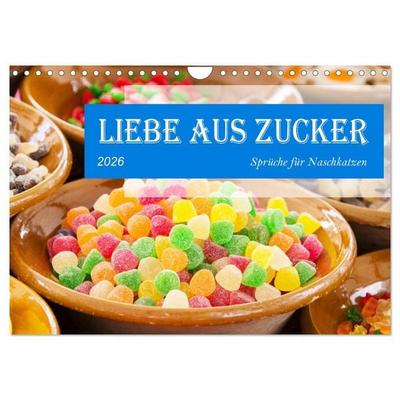 Liebe aus Zucker (Wandkalender 2026 DIN A4 quer), CALVENDO Monatskalender