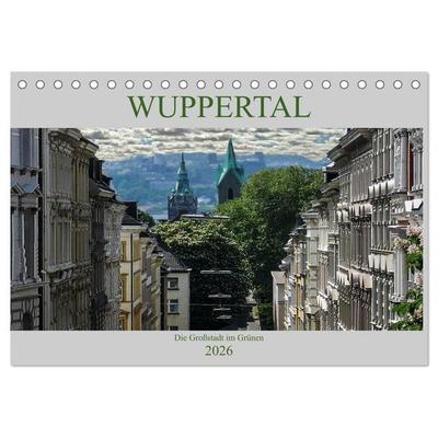 Wuppertal - Die Großstadt im Grünen (Tischkalender 2026 DIN A5 quer), CALVENDO Monatskalender