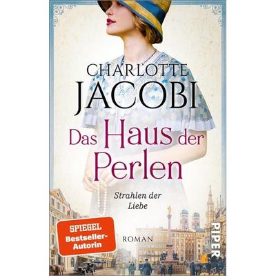 Das Haus der Perlen – Strahlen der Liebe, Taschenbuch von Charlotte Jacobi, Piper Taschenbuch, 978-3-492-31813-6