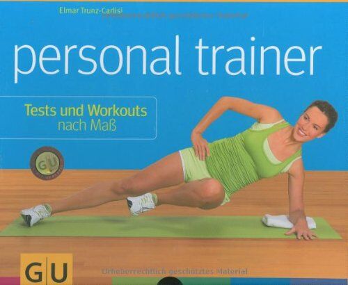 Elmar Trunz-Carlisi - personal trainer: Tests und Workouts nach Maß (GU Altproduktion) - Preis vom 30.09.2026 09:01:18 h