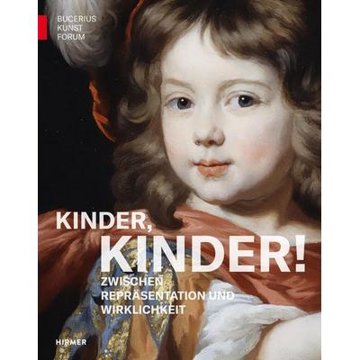 Kinder, Kinder! - Zwischen Repräsentation und Wirklichkeit, Gebundene Ausgabe von Katrin Dyballa, Hirmer Verlag GmbH, 978-3-7774-4496-3