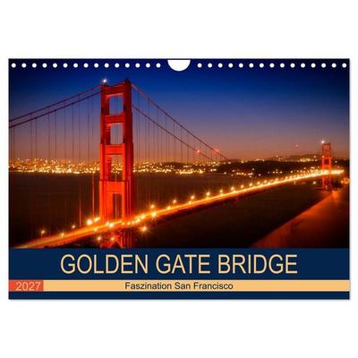 GOLDEN GATE BRIDGE Faszination San Francisco (Wandkalender 2027 DIN A4 quer), CALVENDO Monatskalender