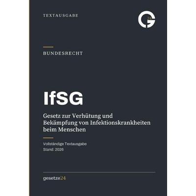 IfSG – Gesetz zur Verhütung und Bekämpfung von Infektionskrankheiten beim Menschen, Taschenbuch von Gesetze24 Deutschland, Epubli, 978-3-565-57509-1