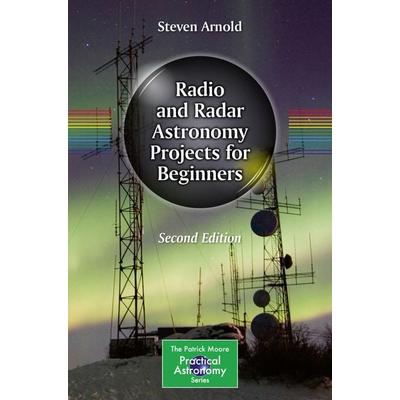 Radio and Radar Astronomy Projects for Beginners, Taschenbuch von Steven Arnold, Springer, 978-3-030-54905-3