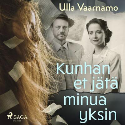 Kunhan et jätä minua yksin - Ulla Vaarnamo, Audio, 9788728405499