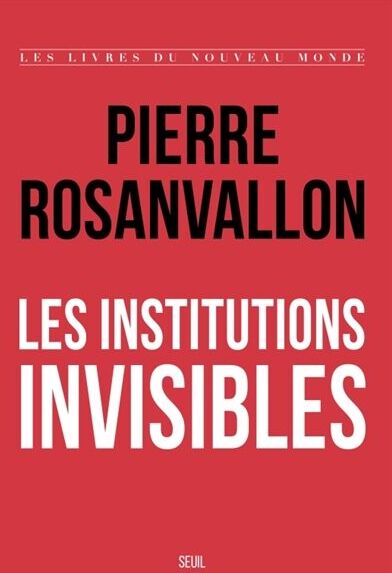 Pierre Rosanvallon - Les institutions invisibles - Preis vom 30.09.2026 09:01:18 h